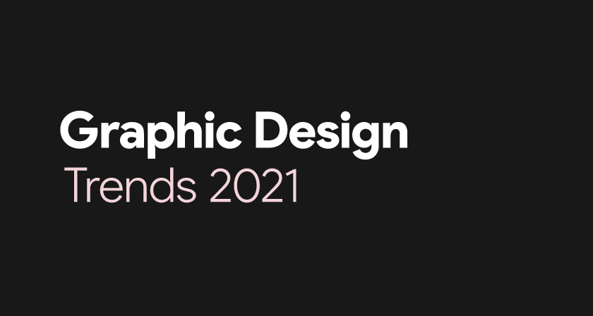 top graphic design trends for 2021