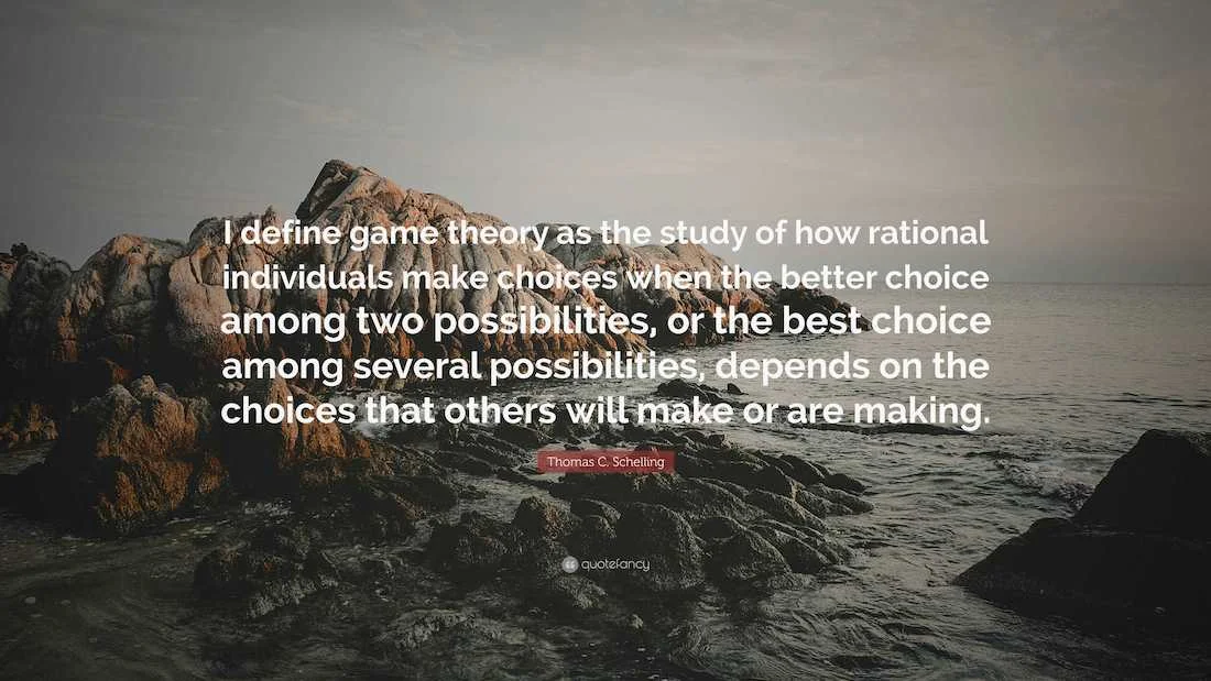 6524089 Thomas C Schelling Quote I define game theory as the study of how