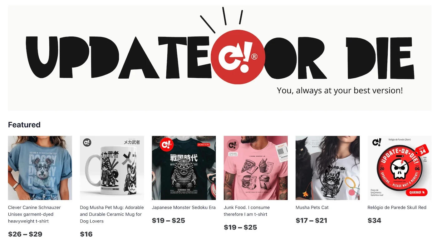 E-commerce homepage featuring UPDATE OR DIE slogan and a selection of featured products including t-shirts with animal graphics and Japanese-inspired designs, a ceramic dog mug, and a skull-themed wall clock.